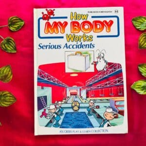 How My Body Works Serious Accidents