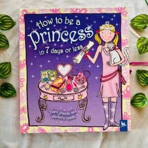 How to be a Princess In 7 Days Or Less