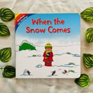 When the Snow Comes: Board Book