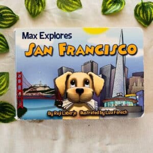 Max Explores San Francisco: Board Book