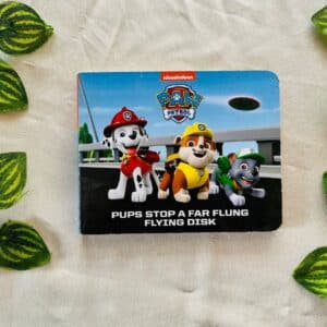 Paw Patrol Pups Stop a Far Flung Flying Disk: Board Book