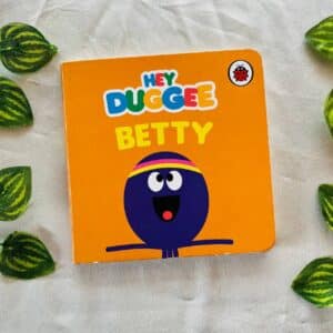 Hey Duggee Betty: Board Book