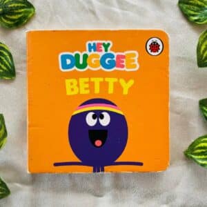 Hey Duggee Betty: Board Book