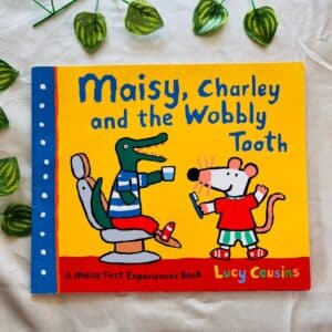 Maisy, Charley and the Wobbly Tooth: Picture Story Book