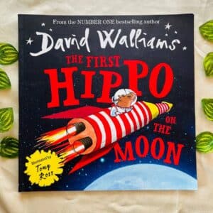 The First Hippo on the Moon By David Walliams: Picture Story Book