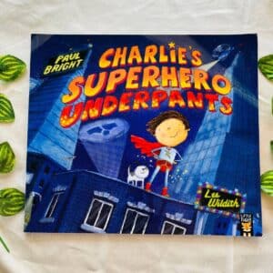 Charlie's Superhero Underpants: Picture Story Book