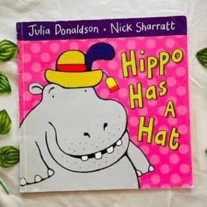 Hippo Has a Hat By Julia Donaldson: Picture Story Book