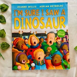 I'm Sure I Saw a Dinosaur: Picture Story Book